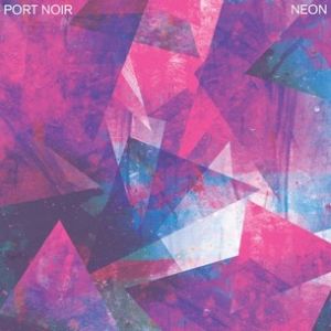 Port Noir - Neon [EP] (2015)