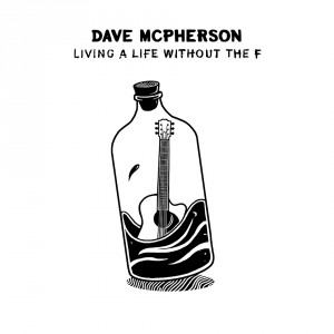 Dave McPherson - Living A Life Without The F (2015)