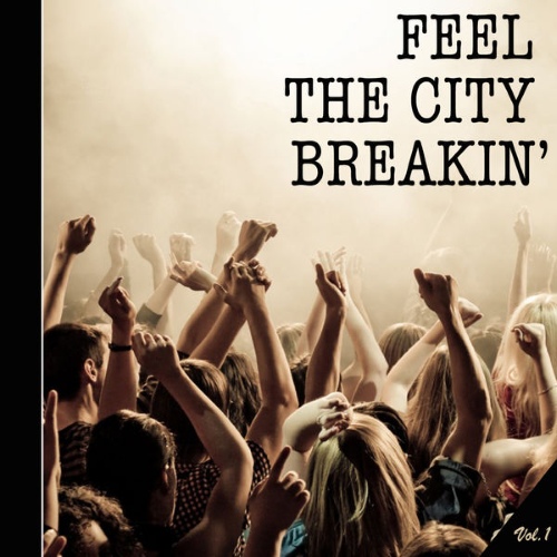 VA - Feel The City Breakin', Vol. 1 (2015)