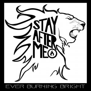 Ever Burning Bright - Stay After Me (Single) (2015)