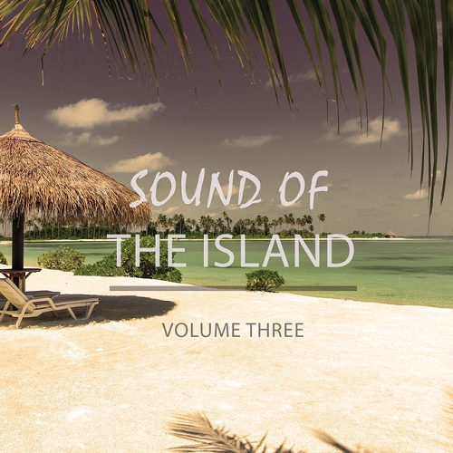 Sound Of The Island - Magic Chill Out Vol 3 Finest Beach Bar and Lounge Music (2015)