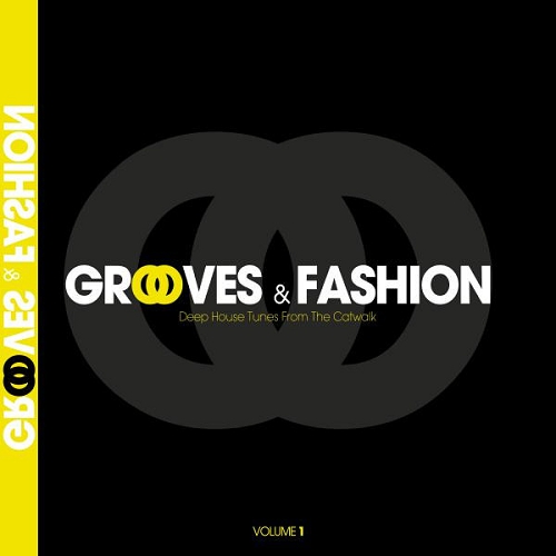 Grooves and Fashion Vol 1 Deep House Tunes from the Catwalk (2015)