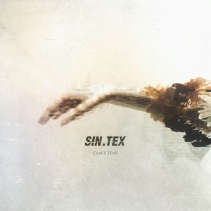Sin.teX - Can't Stay (feat. Tyler Breinholt) (Single) (2015)