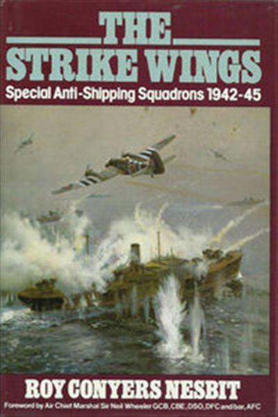 The Strike Wings Special Anti-Shipping Squadrons 1942-1945