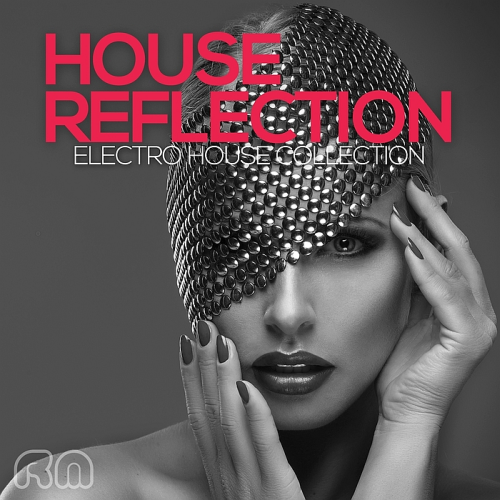House Reflection - Electro House Collection (2016)
