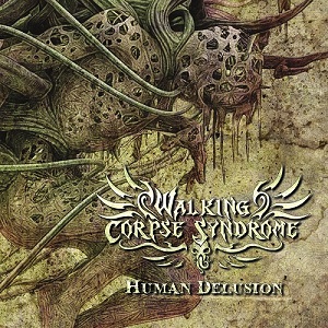 Walking Corpse Syndrome - Human Delusion (2015)