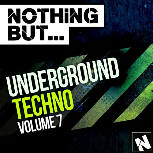 Nothing But... Underground Techno, Vol. 7 (2015)
