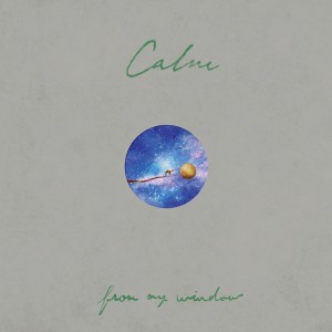 Calm - From My Window (2015)