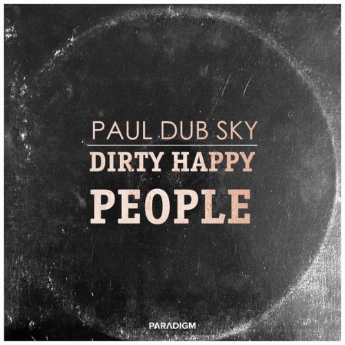 Paul dub Sky - Dirty Happy People (Radio; Original; Dub Mix's) [2015]
