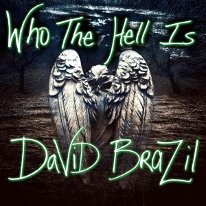 David Brazil - Who the Hell Is David Brazil? [EP] (2016)