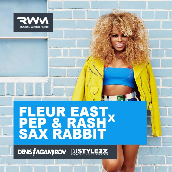 Fleur East x Pep & Rash - Sax Rabbit (DJ Agamirov & DJ Stylezz MashUp) [2016]