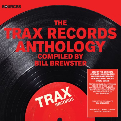 Bill Brewster - Sources - The Trax Records Anthology Compiled by Bill Brewster (2015) flac