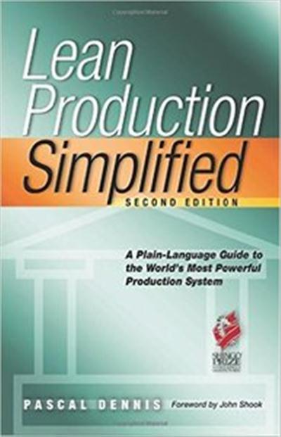 Lean Production Simplified, Second Edition A Plain-Language Guide to the World's Most Powerful Production System