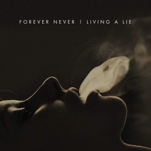 Forever Never - Living a Lie (Single) (2016)