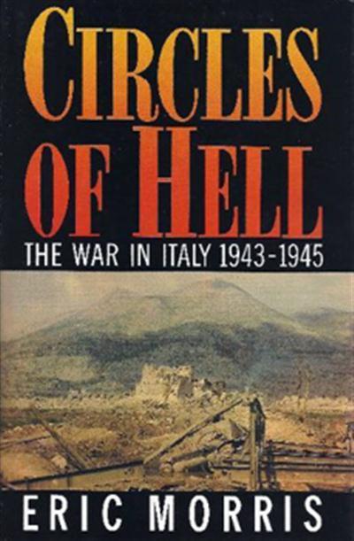 Circles of Hell The War in Italy 1943-1945