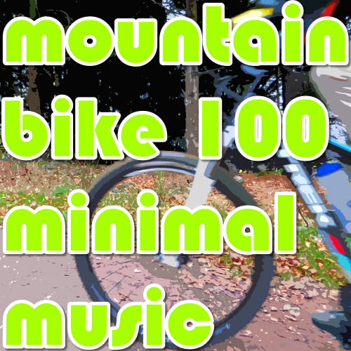 Mountain Bike 100 Minimal Music (2016)