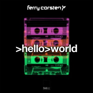 Ferry Corsten - Hello World (2016)