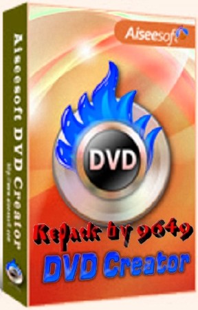Aiseesoft DVD Creator 5.2.20 (ML/RUS) RePack & Portable by 9649