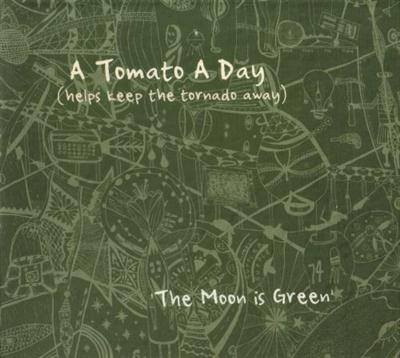 A Tomato A Day - The Moon Is Green (2008)