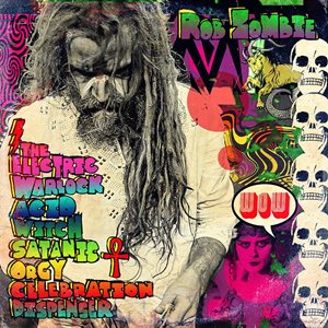 Rob Zombie - The Hideous Exhibitions Of A Dedicated Gore Whore [New Track] (2016)