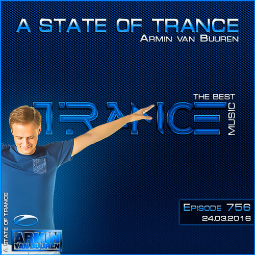 Armin van Buuren - A State of Trance 756 (24.03.2016)
