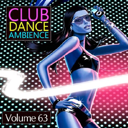 Club Dance Ambience Vol.63 (2016)