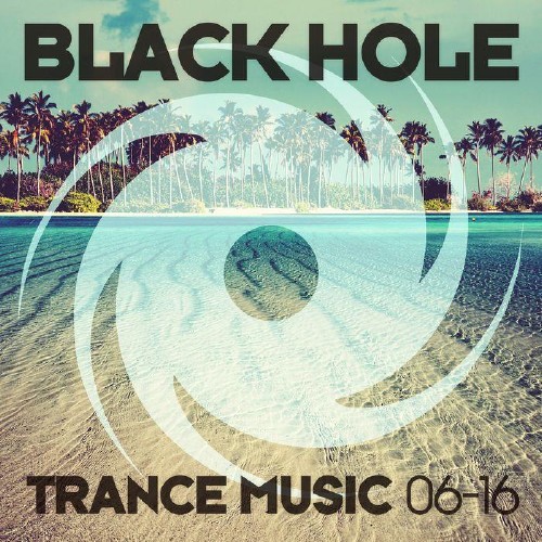 Black Hole Trance Music 06-16 (2016)   