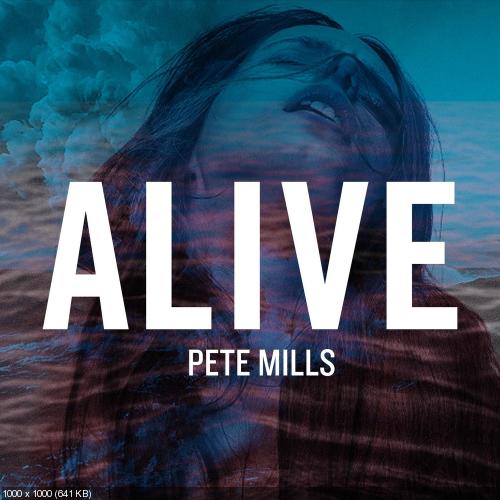 Pete Mills - Alive [Single] (2014)