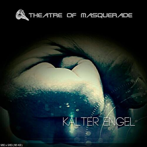 Theatre Of Masquerade - Kalter Engel [Single] (2016)