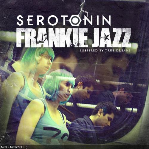 Frankie Jazz - Serotonin [EP] (2012)