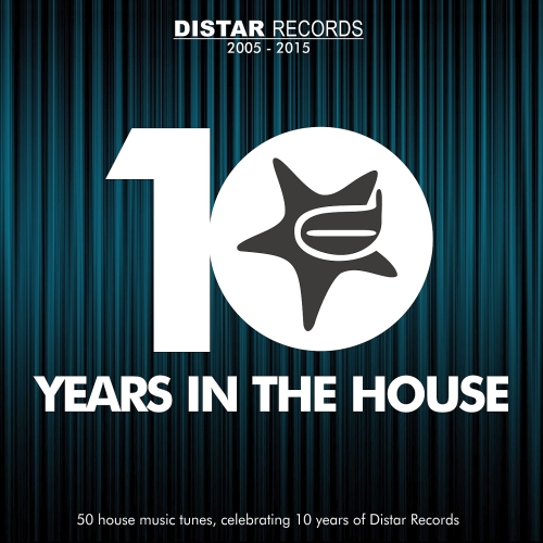 10 Years In The House (50 House Music Tunes, Celebrating 10 Years Of Distar Records)
