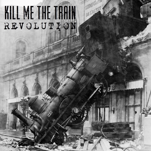 Kill Me The Train - Revolution (2015)