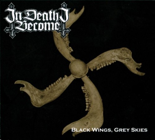 In Death I Become - Black Wings, Grey Skies (2010)
