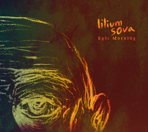 Lilium Sova - Epic Morning (2012)